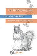 Read Let The Acorns Grow: Poetry for Hope & Memories, written by Anthony Frobisher