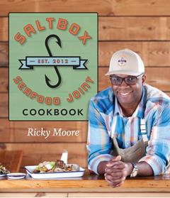 Saltbox Seafood Joint Cookbook, written by Ricky Moore