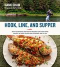 Read Hook, Line and Supper: New Techniques and Master Recipes for Everything Caught in Lakes, Rivers, Streams and Sea, written by Hank Shaw