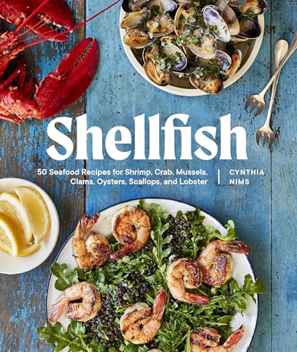 Read Shellfish: 50 Recipes with the Fresh Taste of the Sea, written by Cynthia Nims