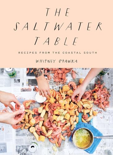 Read The Saltwater Table: Recipes from the Coastal South, written by Whitney Otawka