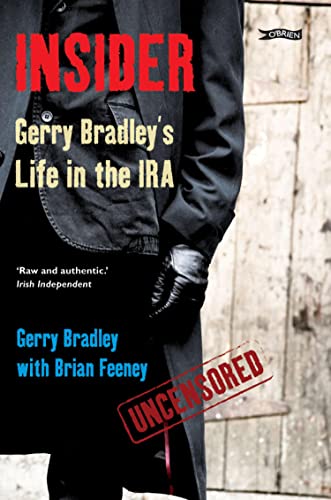 Read Insider: Gerry Bradley's Life in the IRA, written by Gerry Bradley; Brian Feeney Read Insider: Gerry Bradley's Life in the IRA, written by Gerry Bradley; Brian Feeney