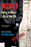 Read Insider: Gerry Bradley's Life in the IRA, written by Gerry Bradley; Brian Feeney