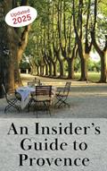Read An Insider's Guide to Provence, written by Keith Van Sickle