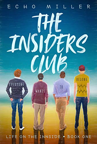 Read The Insiders Club (Life on the Innside), written by Echo Miller Read The Insiders Club (Life on the Innside), written by Echo Miller