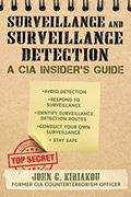 Read Surveillance and Surveillance Detection: A CIA Insider's Guide, written by John Kiriakou