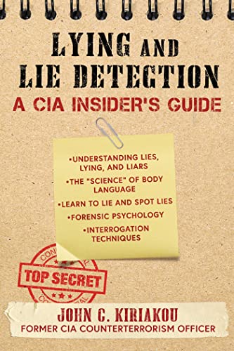 Read Lying and Lie Detection: A CIA Insider's Guide, written by John Kiriakou Read Lying and Lie Detection: A CIA Insider's Guide, written by John Kiriakou