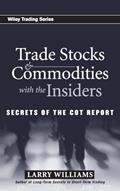 Read Trade Stocks and Commodities with the Insiders: Secrets of the COT Report, written by Larry R. Williams