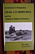 Read An armourer's perspective: .303 No. 4 (T) sniper rifle and the Holland & Holland connection, written by Peter Laidler; Peter Laidler