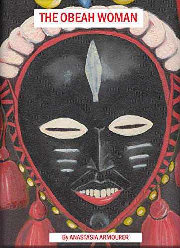 Read The Obeah Woman, written by Anastasia Armourer Read The Obeah Woman, written by Anastasia Armourer