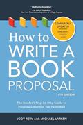 Read How to Write a Book Proposal: The Insider's Step-by-Step Guide to Proposals that Get You Published, written by Jody Rein; Michael Larsen