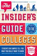 Read The Insider's Guide to the Colleges, 2015: Students on Campus Tell You What You Really Want to Know, 41st Edition, written by Yale Daily News Staff