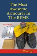 Read The Most Awesome Armourer In The REME: Notebook, written by I. Maledge