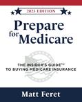 Read Prepare for Medicare: The Insider's Guide to Buying Medicare Insurance (The Insider's Guides), written by Matt Feret