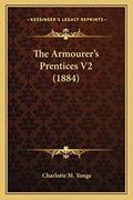 Read The Armourer's Prentices V2 (1884), written by Charlotte M Yonge