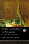 Read The Armourer's Prentices, pp. 1-346, written by Charlotte M. Yonge