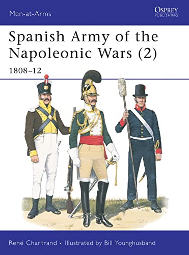 Read Spanish Army of the Napoleonic Wars (2): 1808-12 (Men-at-Arms, 332), written by Rene Chartrand; René Chartrand Read Spanish Army of the Napoleonic Wars (2): 1808-12 (Men-at-Arms, 332), written by Rene Chartrand; René Chartrand