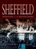 Read Sheffield: Armourer to the British Empire, written by Stuart Dalton