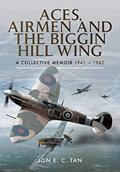 Read Aces, Airmen and The Biggin Hill Wing: A Collective Memoir 1941 - 1942, written by Jon E C Tan