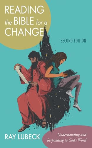 Read Reading the Bible for a Change, Second Edition: Understanding and Responding to God's Word, written by Ray Lubeck Read Reading the Bible for a Change, Second Edition: Understanding and Responding to God's Word, written by Ray Lubeck