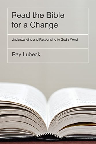 Read Read the Bible for a Change: Understanding and Responding to God's Word, written by Ray Lubeck