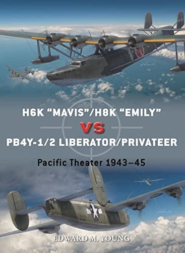 Read H6K "Mavis"/H8K "Emily" vs PB4Y-1/2 Liberator/Privateer: Pacific Theater 1943-45 (Duel, 126), written by Edward M. Young Read H6K "Mavis"/H8K "Emily" vs PB4Y-1/2 Liberator/Privateer: Pacific Theater 1943-45 (Duel, 126), written by Edward M. Young