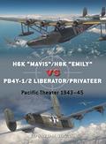 Read H6K "Mavis"/H8K "Emily" vs PB4Y-1/2 Liberator/Privateer: Pacific Theater 1943-45 (Duel, 126), written by Edward M. Young