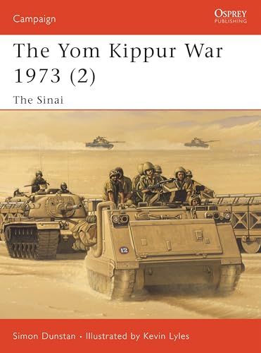 Read Yom Kippur War 1973: The Sinai (Campaign 126), written by Simon Dunstan Read Yom Kippur War 1973: The Sinai (Campaign 126), written by Simon Dunstan
