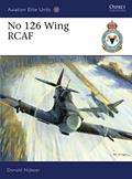 Read No 126 Wing RCAF (Aviation Elite Units, 35), written by Donald Nijboer