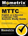 Read MTTC English as a Second Language (126) Secrets Study Guide: MTTC Review and Practice Exam for the Michigan Test for Teacher Certification, written by Mometrix