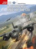 Read B-25 Mitchell Units of the CBI (Combat Aircraft, 126), written by Edward M. Young