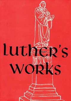 Luther's Works Lectures on the Psalms II/Chapters 76-126, written by Dr Martin Luther