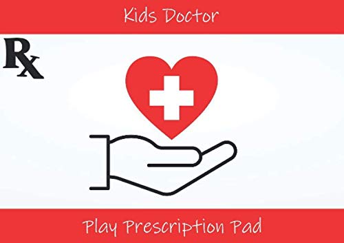 Read Kids Doctor Play Prescription Pad: 126 Pages / Red Heart Design, written by Pepper Seed Prints Read Kids Doctor Play Prescription Pad: 126 Pages / Red Heart Design, written by Pepper Seed Prints