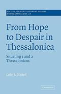 Read From Hope to Despair in Thessalonica: Situating 1 and 2 Thessalonians (Society for New Testament Studies Monograph Series, Series Number 126), written by Colin R. Nicholl