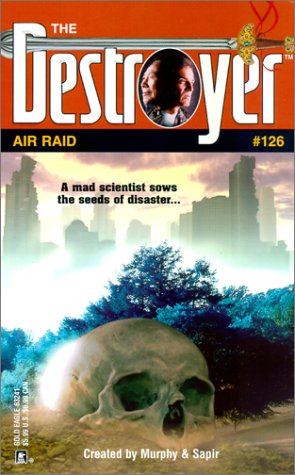 Read Air Raid (Destroyer #126), written by Warren Murphy; Richard Sapir