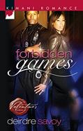Read Forbidden Games (Kimani Romance, 126), written by Deirdre Savoy