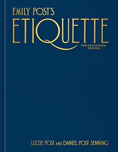Read Emily Post's Etiquette, The Centennial Edition, written by Lizzie Post; Daniel Post Senning
