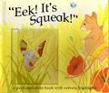 Read Eek It's Squeak, Hello Lily (A Peek and Slide Book with Velvety Highlights, 2 Book Set), written by Louise Rogers