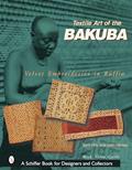 Read Textile Art of the Bakuba: Velvet Embroideries in Raffia (Schiffer Book for Designers & Collectors), written by Sam Hilu