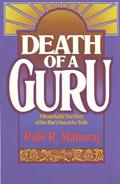 Read Death of a Guru: A Remarkable True Story of one Man's Search for Truth, written by Rabi R. Maharaj; Dave Hunt