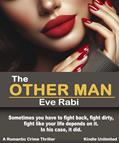 Read The Other Man - Sometimes, you've got to fight back, fight like your life depends on it. In his case, it did!: Explosive crime and suspense (Payback Book 3), written by Eve Rabi