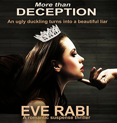 Read More Than Deception - An ugly duckling turns into a beautiful liar. : A romantic suspense thriller (A Palace full of Liars Book 2), written by Eve Rabi Read More Than Deception - An ugly duckling turns into a beautiful liar. : A romantic suspense thriller (A Palace full of Liars Book 2), written by Eve Rabi