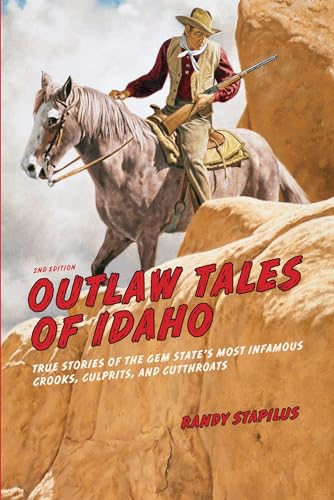 Read Outlaw Tales of Idaho: True Stories Of The Gem State's Most Infamous Crooks, Culprits, And Cutthroats, written by Randy Stapilus Read Outlaw Tales of Idaho: True Stories Of The Gem State's Most Infamous Crooks, Culprits, And Cutthroats, written by Randy Stapilus