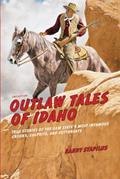 Read Outlaw Tales of Idaho: True Stories Of The Gem State's Most Infamous Crooks, Culprits, And Cutthroats, written by Randy Stapilus