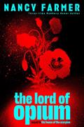 Read The Lord of Opium (The House of the Scorpion), written by Nancy Farmer Read The Lord of Opium (The House of the Scorpion), written by Nancy Farmer