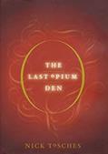 Read The Last Opium Den, written by Nick Tosches