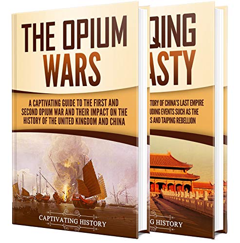 Read Opium Wars: A Captivating Guide to the First and Second Opium War and the History of the Qing Dynasty (Military History), written by Captivating History Read Opium Wars: A Captivating Guide to the First and Second Opium War and the History of the Qing Dynasty (Military History), written by Captivating History
