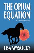 Read The Opium Equation: A Cat Enright Equestrian Mystery (A Cat Enright Mystery), written by Lisa Wysocky