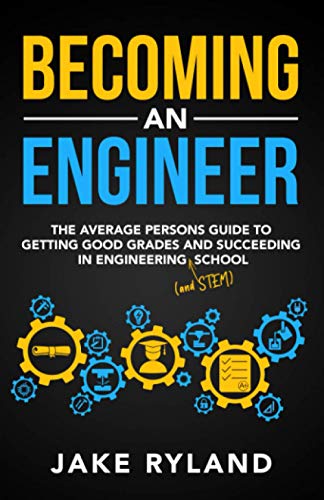 Read Becoming an Engineer: The Average Person's Guide to Getting Good Grades and Succeeding in Engineering and STEM School, written by Jake Ryland Read Becoming an Engineer: The Average Person's Guide to Getting Good Grades and Succeeding in Engineering and STEM School, written by Jake Ryland