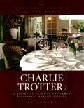 Read Charlie Trotter's : A Pictoral Guide to the Famed Restaurant and Its Cuisine, written by Ed Lawler